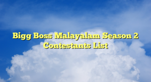 Bigg Boss Malayalam Season 2 Contestants List